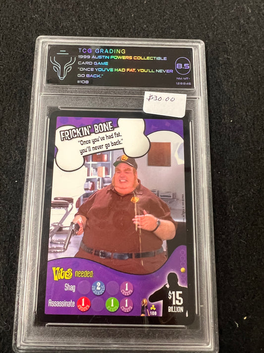 1999 Austin Powers TCG GRADING  8.5 "Once You've Had Fat